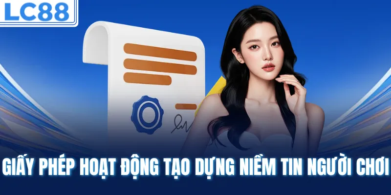 Giấy phép hoạt động tạo dựng niềm tin người chơi
